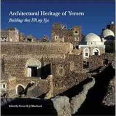 [Download] EBOOK 📚 Architectural Heritage of Yemen: Buildings that Fill My Eye by Tr