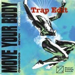 Move Your Body (Trap Edit)