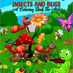 Pdf Read Amazing Insects And Bugs A Coloring Book For Kids: Adorable Bugs And Insect Coloring Book