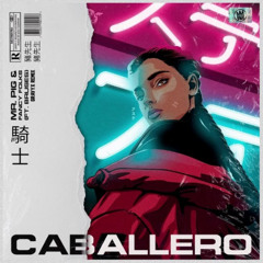 Mr. pig & Fancy Folks Ft. Bruses - Caballero (Enriquez remix)