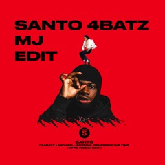 SANTO - 4Batz x MJ Remember The Time ( Afro Riddim Edit )