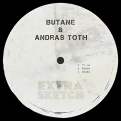 Butane & Andras Toth - Tribe | Danse | Caste [Extrasketch 045]