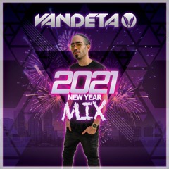 VANDETA - NEW YEAR SET MIX 2021 🔥