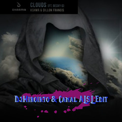 Dillon Francis & KSHMR / Clouds (YULTRON x Hopsteady Remix) - DjHiroikto & Canal ALSL Edit