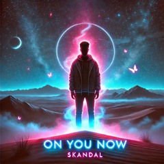On You Now (Unreleased Version)