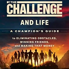 [View] [PDF EBOOK EPUB KINDLE] How to Win at The Challenge and Life: A Champion's Guide to Eliminati