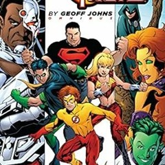 VIEW KINDLE PDF EBOOK EPUB Teen Titans by Geoff Johns Omnibus by Geoff Johns,Mike McKone,Tom Grummet