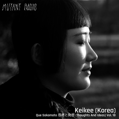 Keikee [Que Sakamoto 思考と発想] (Thoughts And Ideas)Vol.18 [13.05.2024]