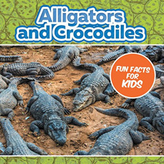 ACCESS EBOOK ✏️ Alligators and Crocodiles Fun Facts For Kids: Animal Encyclopedia for