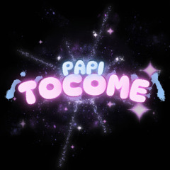 PAPI TOCOME (SLOWED)