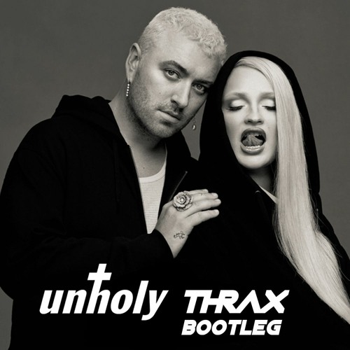 Sam Smith, Kim Petras - Unholy (Thrax Bootleg)