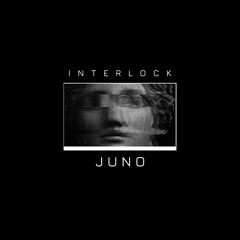 INTERLOCK - JUNO (FREE DL)
