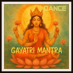 GAYATRI MANTRA (DANCE)