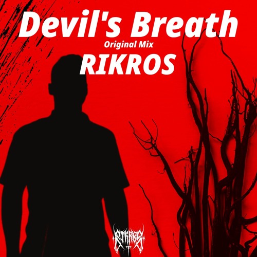 Rikros - Devil's Breath (Original Mix) [FREE DOWNLOAD]