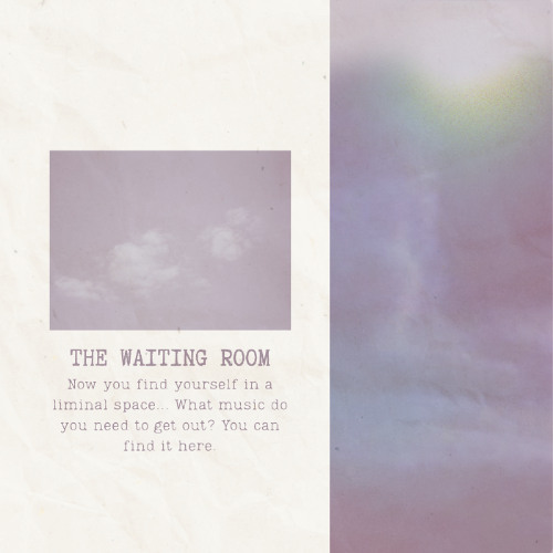 the waiting room and other liminal spaces (demos)