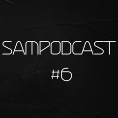 Sampodcast #6 (June 2021 Recap Mix)