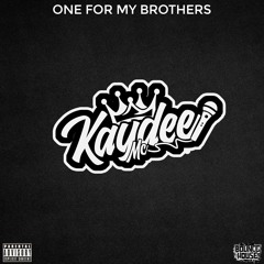 Kaydee MC - One For All My Brothers