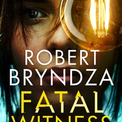 (Download PDF) Fatal Witness (Detective Erika Foster, #7) - Robert Bryndza