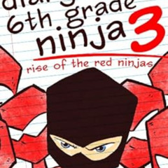 [Get] KINDLE 💏 Diary of a 6th Grade Ninja 3: Rise of the Red Ninjas (a hilarious adv