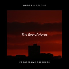 Onder & Selcuk - The Eye Of Horus (Original Mix) [Progressive Dreamers Records]