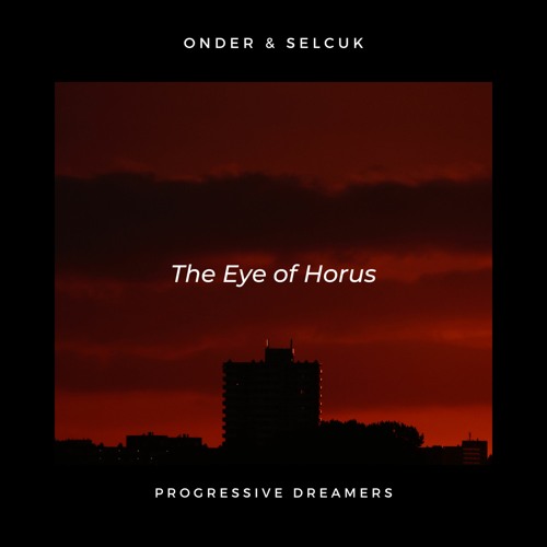 Onder & Selcuk - The Eye Of Horus (Original Mix) [Progressive Dreamers Records]