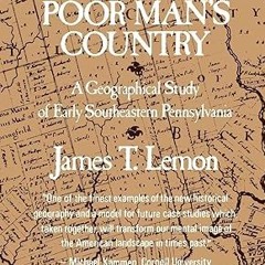 ✔PDF/✔READ The Best Poor Man's Country: A Geographical Study of Early Southeastern Pennsylvania