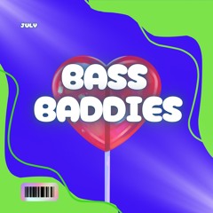 Bass Baddies - July 2025
