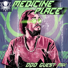 Medicine Place - DDD Guest Mix