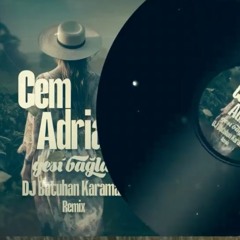 Cem Adrian - Gesi Bağları (DJ Batuhan Karaman Remix)