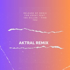 Essay Feat. Ida Dillan - Find You(Aktral Remix)