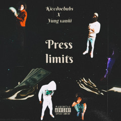 press limits x Yung vaniii