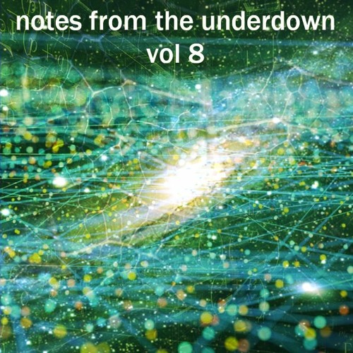 Stream Notes From The Underdown Vol 8 by Underdown Listen online for