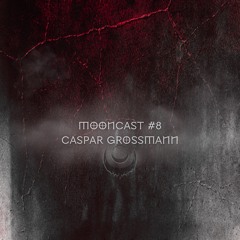 MOONCAST #8 - Caspar Großmann