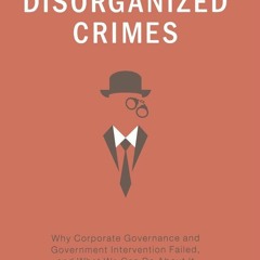 [PDF] Disorganized Crimes: Why Corporate Governance and Government Intervention