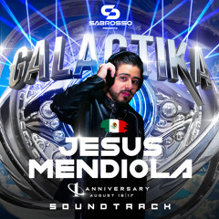 Jesús Mendiola - GALACTIKA anniversary I