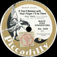 White Star Syncopators - If You Beckon With Your Finger I'll Be There - 1931