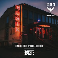 Luca Belotti B2B Martin Mind - Die Rakete x Lelantus - 300824