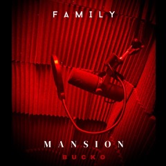 Family Mansion- Bucko  (Official Audio)