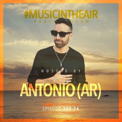 #MUSICINTHEAIR [300-24] w/ ANTONIO (AR)