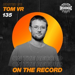Tom VR - On The Record #135