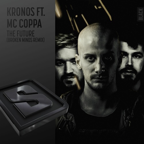 Kronos Ft. MC Coppa - The Future (Broken Minds Remix)
