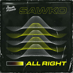 Sawko - All Right [OUT NOW]