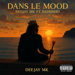 Deejay MK - Dans Le Mood