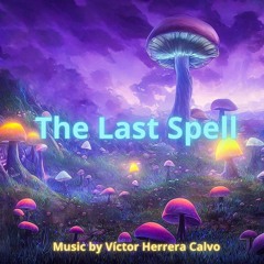 The Last Spell (Whimsical Dark Fantasy )