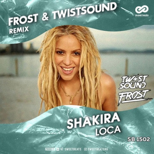 Stream Shakira - Loca (Frost & TWIST SOUND Remix) by TWIST SOUND | Listen  online for free on SoundCloud