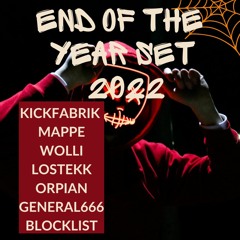End Of The Year 2022  KicKFabriK - ORPIAN -Mappe - Lostekk - General.666 - Blocklist - Wolli