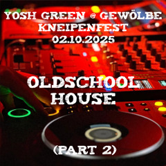 Yosh Green @ Gewölbe Kneipenfest 02.10.2025 Oldschool House (Part 2)