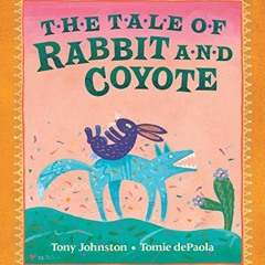 READ [EBOOK EPUB KINDLE PDF] The Tale of Rabbit and Coyote by  Tony Johnston &  Tomie dePaola 📭