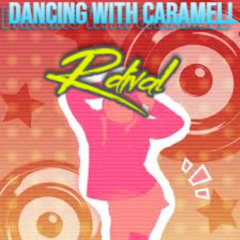 Rdival - Dancing With Caramell