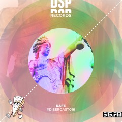 DiserCast #016 - Rafe